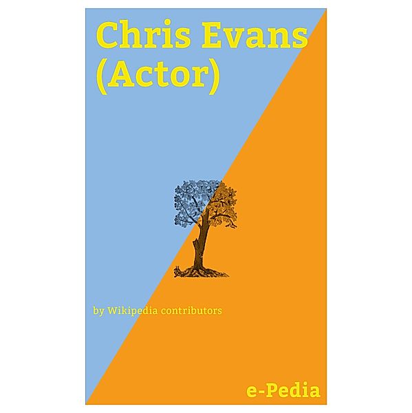 e-Pedia: Chris Evans (Actor) / e-Pedia, Wikipedia contributors