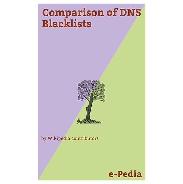 e-Pedia: Comparison of DNS Blacklists / e-Pedia, Wikipedia contributors