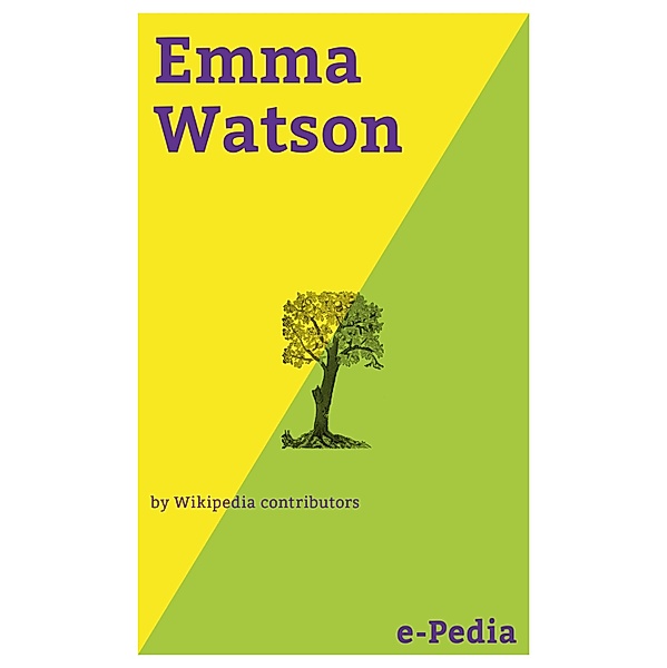 e-Pedia: Emma Watson / e-Pedia, Wikipedia contributors