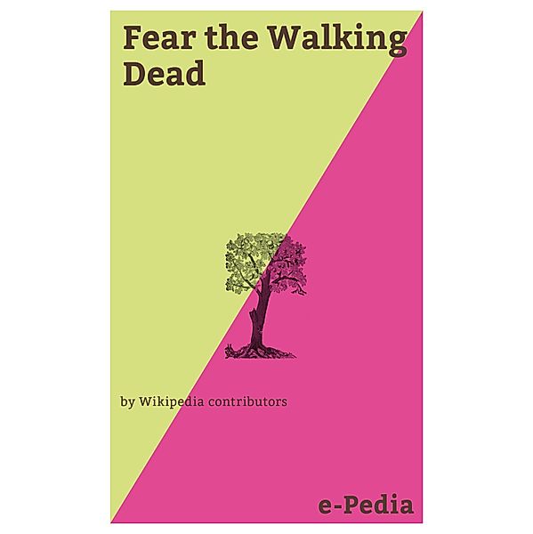 e-Pedia: Fear the Walking Dead / e-Pedia, Wikipedia contributors