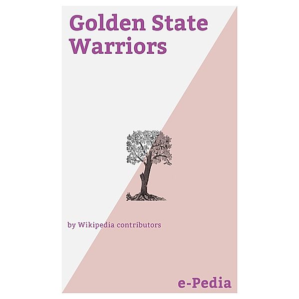 e-Pedia: Golden State Warriors / e-Pedia, Wikipedia contributors