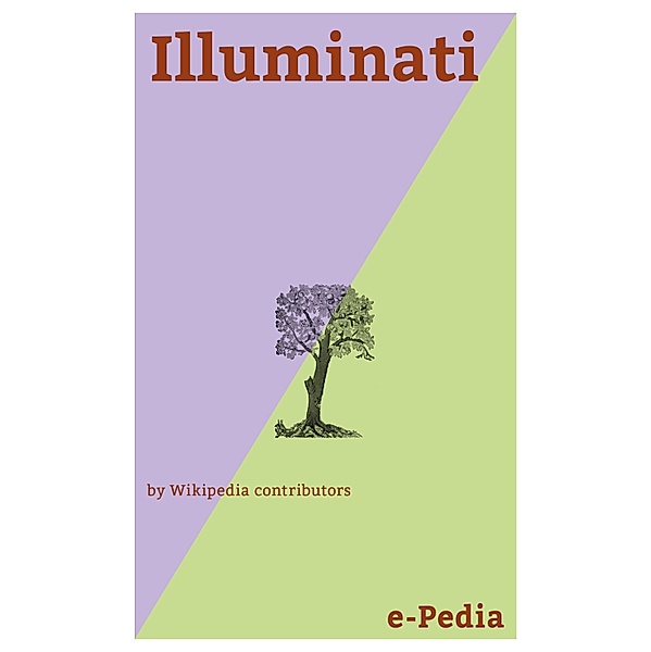 e-Pedia: Illuminati / e-Pedia, Wikipedia contributors