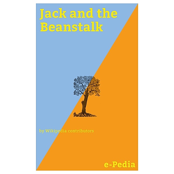 e-Pedia: Jack and the Beanstalk / e-Pedia, Wikipedia contributors