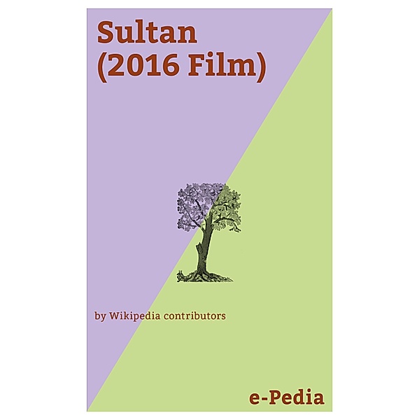 e-Pedia: Sultan (2016 Film) / e-Pedia, Wikipedia contributors