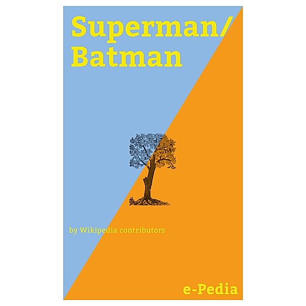 e-Pedia: Superman/Batman / e-Pedia, Wikipedia contributors