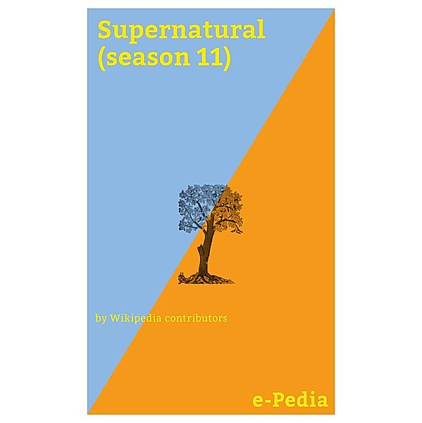 e-Pedia: Supernatural (season 11) / e-Pedia, Wikipedia contributors