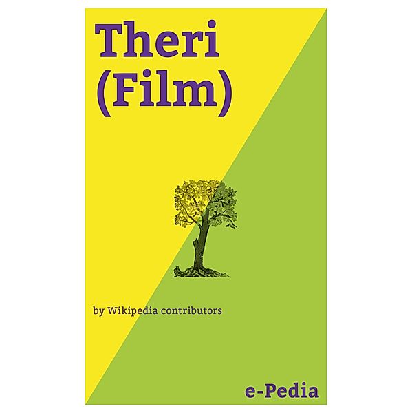 e-Pedia: Theri (Film) / e-Pedia, Wikipedia contributors