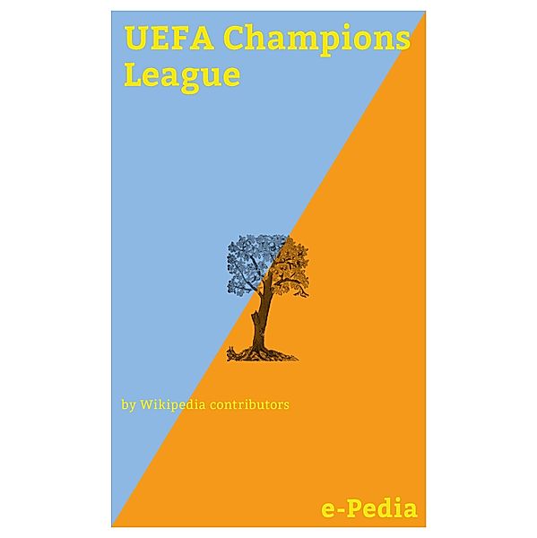 e-Pedia: UEFA Champions League / e-Pedia, Wikipedia contributors