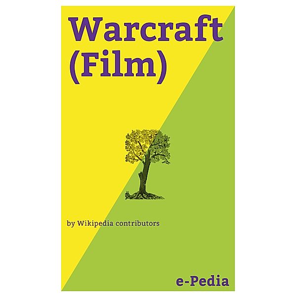 e-Pedia: Warcraft (Film) / e-Pedia, Wikipedia contributors