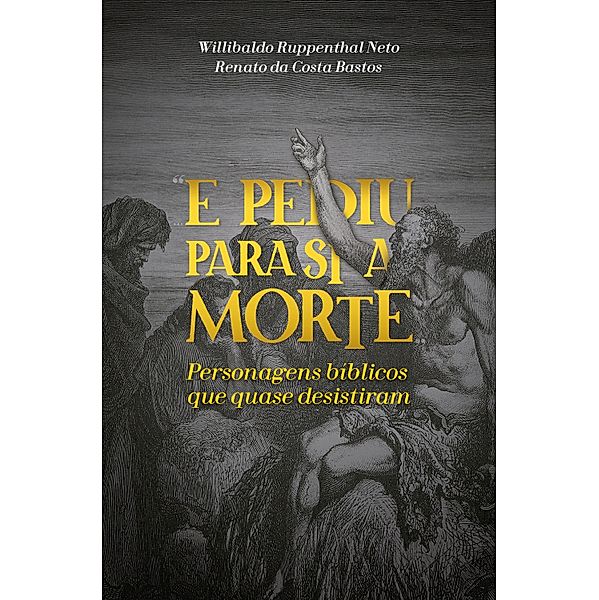 E pediu para si a morte, Willibaldo Ruppenthal Neto, Renato da Costa Bastos