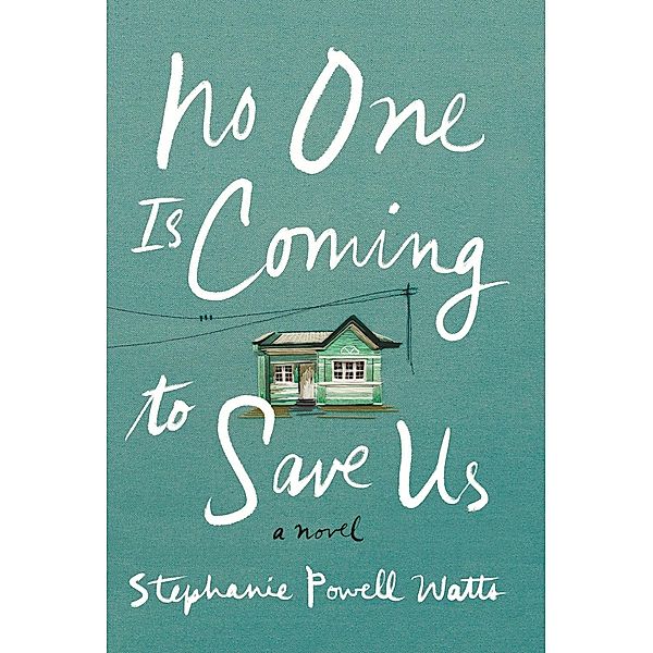 e-penguin: No One Is Coming to Save Us, Stephanie Powell Watts