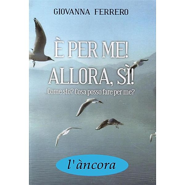 E' per me! Allora, sì!, Giovanna Ferrero