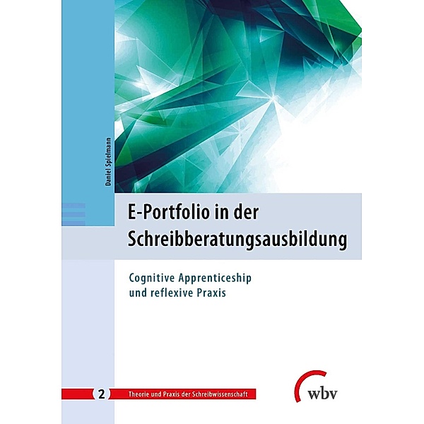 E-Portfolio in der Schreibberatungsausbildung / Theorie und Praxis der Schreibwissenschaft Bd.2, Daniel Spielmann