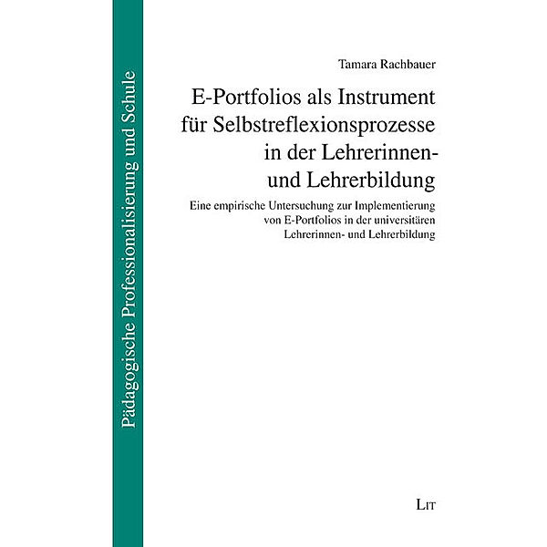 E-Portfolios als Instrument für Selbstreflexionsprozesse in der Lehrerinnen- und Lehrerbildung, Tamara Rachbauer