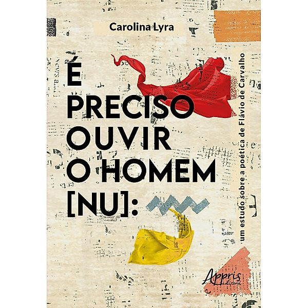 É Preciso Ouvir o Homem [Nu]: Um Estudo sobre a Poética de Flávio de Carvalho, Carolina Lyra