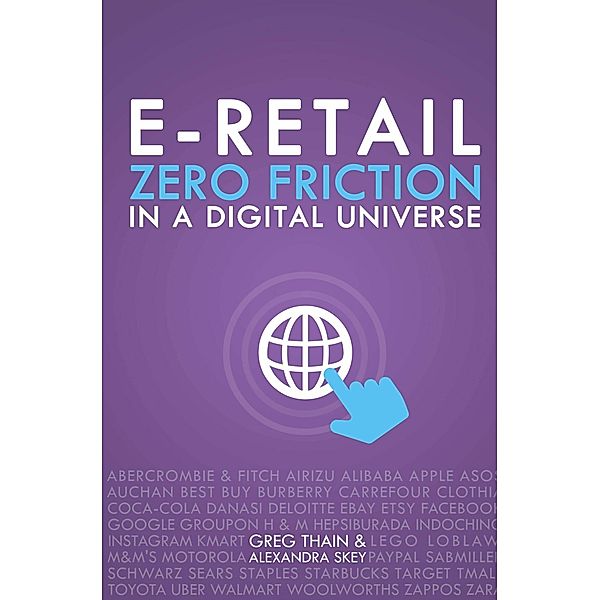 E-Retail Zero Friction In A Digital Universe, Greg Thain