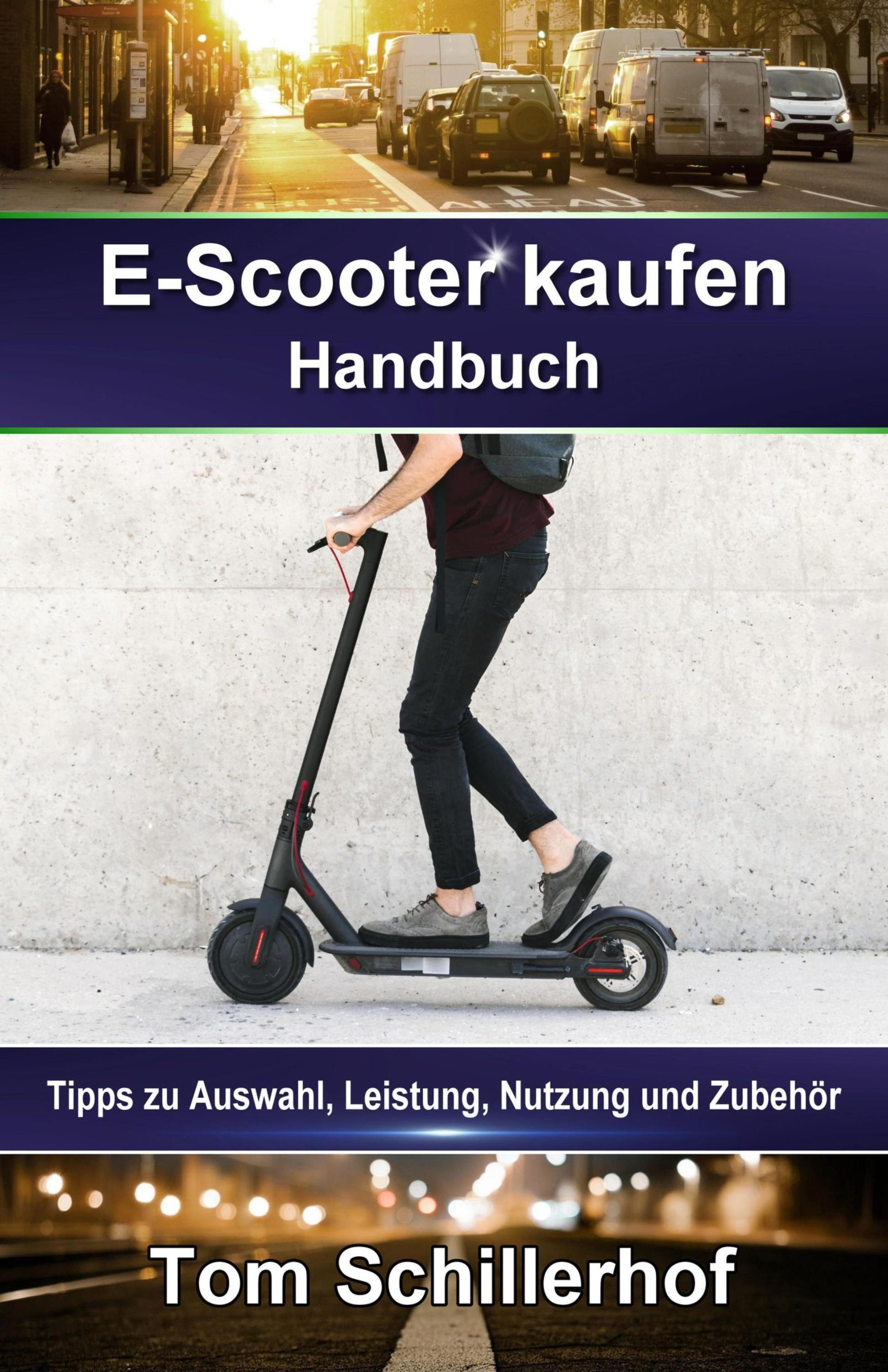 E-Scooter kaufen - Handbuch: Tipps zu Auswahl, Leistung, Nutzung und Zubehör  eBook v. Tom Schillerhof | Weltbild