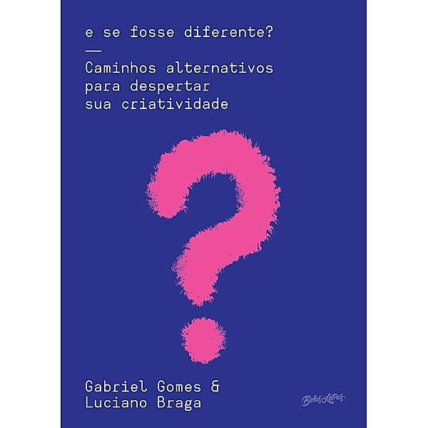 E se fosse diferente?, Luciano Braga, Gabriel Gomes