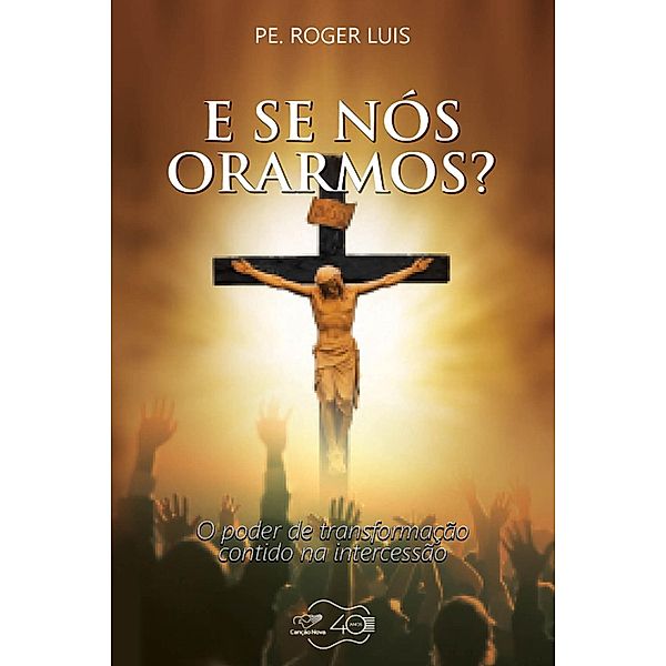 E se nós orarmos?, Roger Luis