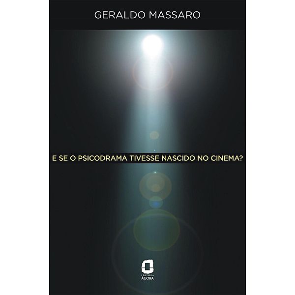 E se o psicodrama tivesse nascido no cinema?, Geraldo Massaro