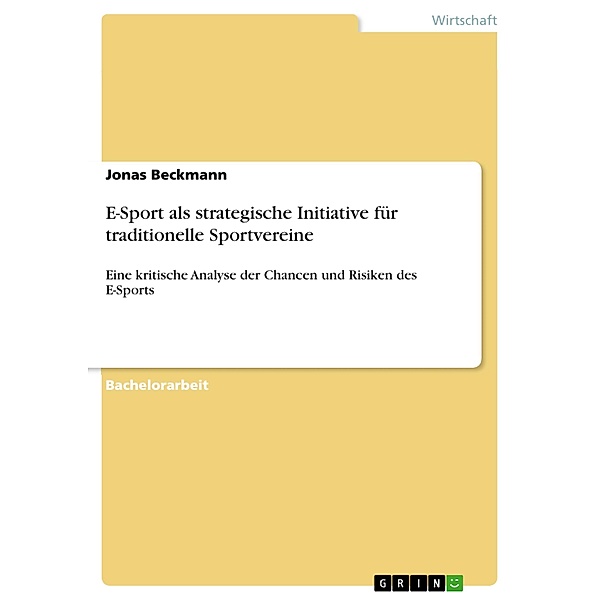 E-Sport als strategische Initiative für traditionelle Sportvereine, Jonas Beckmann