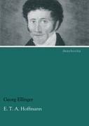 E. T. A. Hoffmann - Hoffmanns Leben zu erzÃ¤hlen und seine kÃ¼nstlerische Wirksamkeit nach ihrem Wesen und ihrer Bedeutung darzustellen ... Die deutsche Literaturgeschichte ist lange Zeit ungerecht gegen Hoffmann gewesen; mÃ¶chte dieser erste grÃ¶Ã?ere Versuch