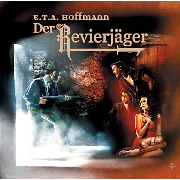 E.T.A. Hoffmann - 4 - Der Revierjäger, E.T.A. Hoffmann