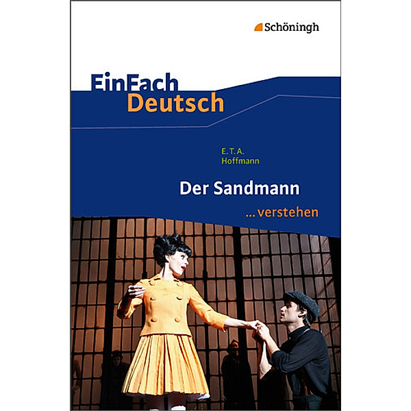E.T.A. Hoffmann: Der Sandmann, Ernst Theodor Amadeus Hoffmann, Timotheus Schwake