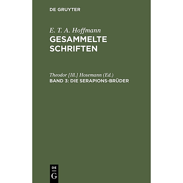 E. T. A. Hoffmann: Gesammelte Schriften / Band 3 / Die Serapions-Brüder