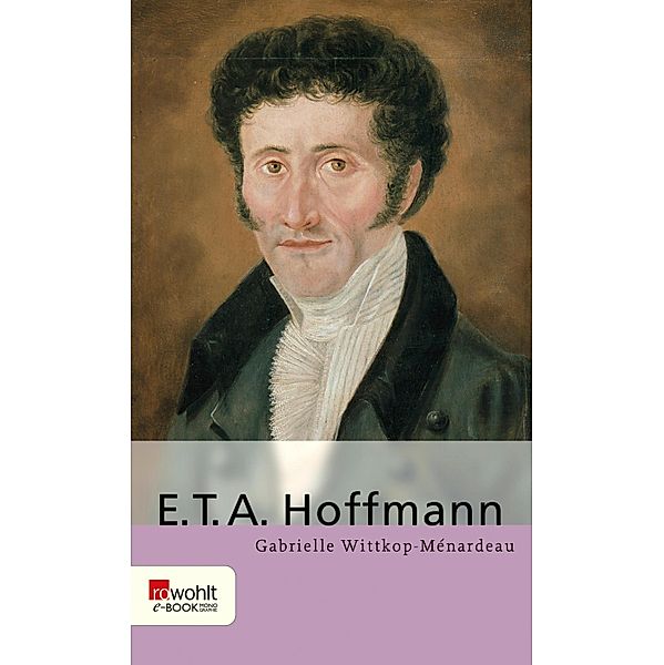 E. T. A. Hoffmann / Rowohlt Monographie, Gabrielle Wittkop-Ménardeau