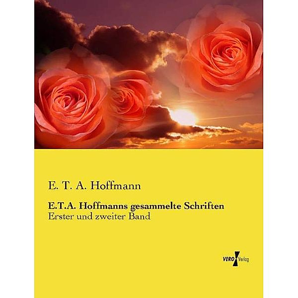 E.T.A. Hoffmanns gesammelte Schriften, E. T. A. Hoffmann