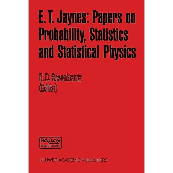 E. T. Jaynes: Papers on Probability, Statistics and Statistical Physics / Synthese Library Bd.158