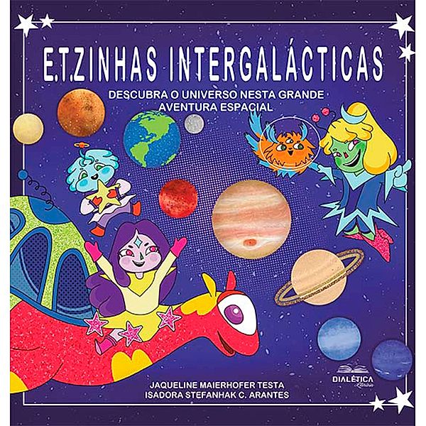 E.T.zinhas Intergalácticas, Jaqueline Maierhofer Testa, Isadora Stefanhak C. Arantes