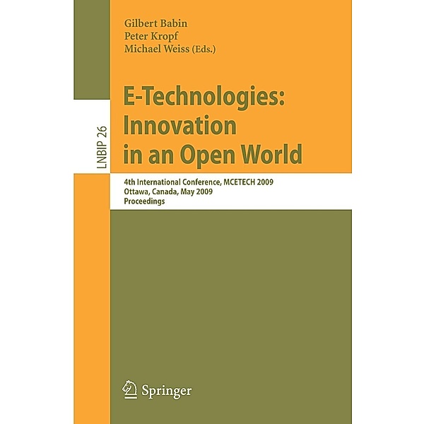 E-Technologies: Innovation in an Open World / Lecture Notes in Business Information Processing Bd.26, Pet, John Mylopoulos, Clemens Szyperski, Gilbert Babin, Will Aalst