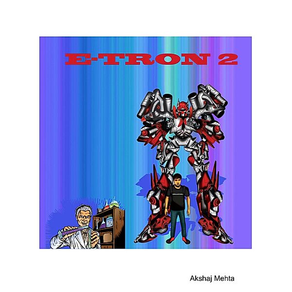 E Tron 2, Akshaj Mehta