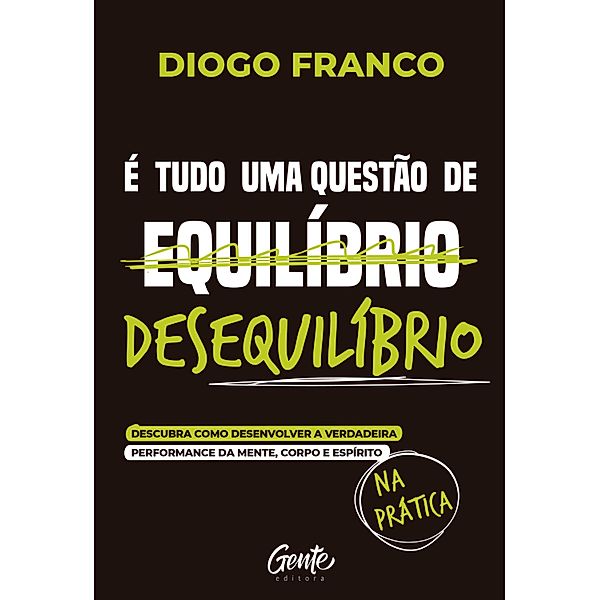 É tudo uma questão de desequilíbrio, Diogo Franco