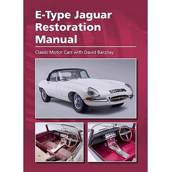 E-Type Jaguar Restoration Manual, Classic Motor Cars