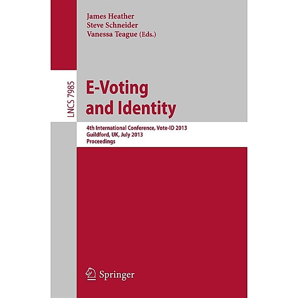 E-Voting and Identity / Lecture Notes in Computer Science Bd.7985
