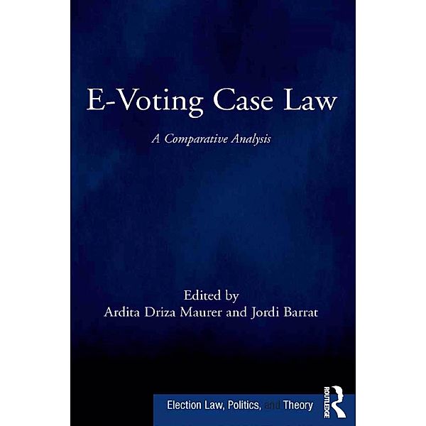 E-Voting Case Law, Ardita Driza Maurer, Jordi Barrat