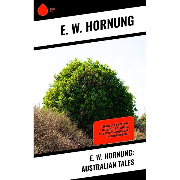 E. W. Hornung: Australian Tales, E. W. Hornung