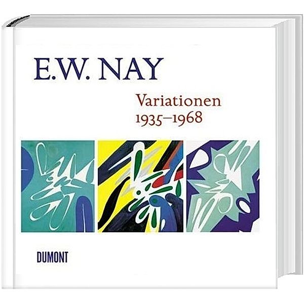 E. W. Nay. Variationen, Ernst W. Nay