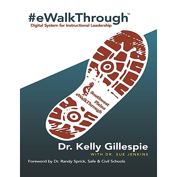 #E Walk Through: Digital System for Instructional Leadership, Kelly Gillespie, Sue Jenkins