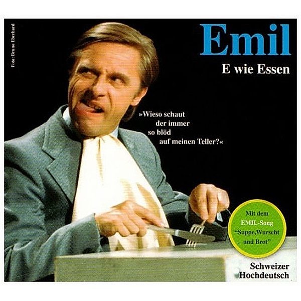 E Wie Essen, Emil Steinberger