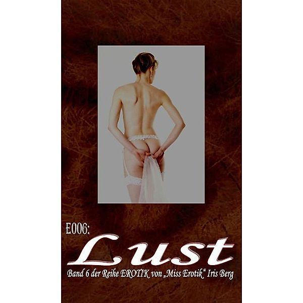 E006: Lust, Iris Berg