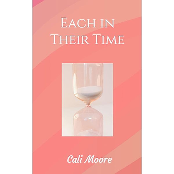 Each in Their Time, Cali Moore