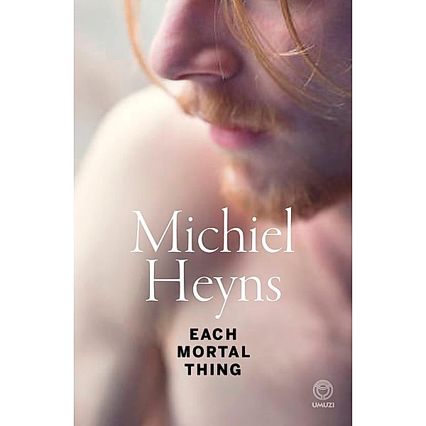 Each Mortal Thing, Michiel Heyns