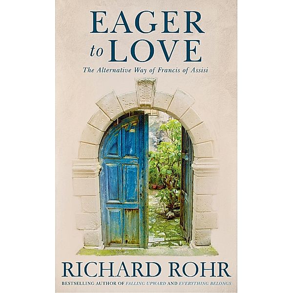 Eager to Love, Richard Rohr