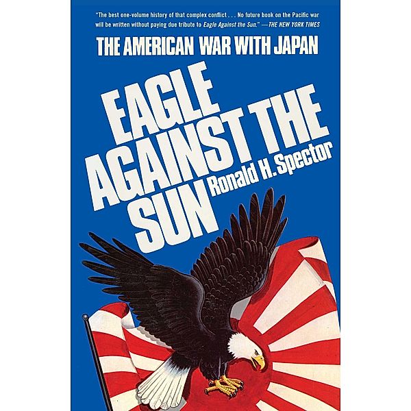 Eagle Against the Sun, Ronald H. Spector
