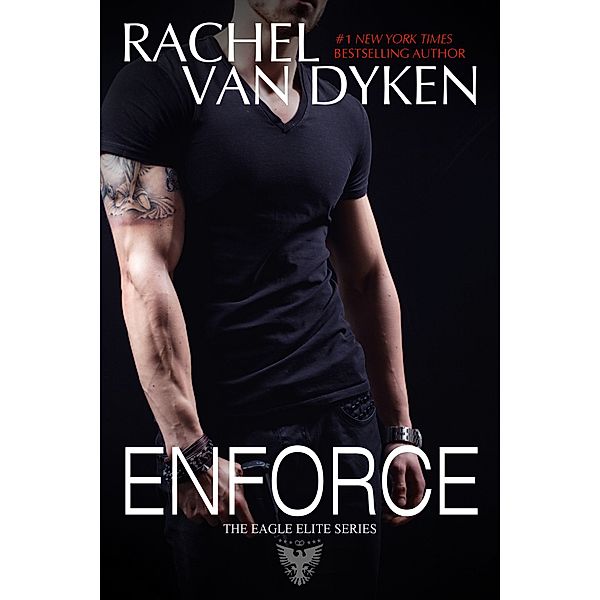 Eagle Elite: Enforce, Rachel Van Dyken