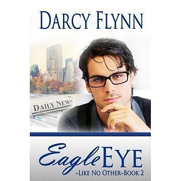 Eagle Eye / Like No Other Bd.2, Darcy Flynn